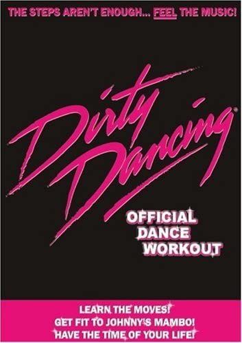 Dirty Dancing: Das offizielle Tanztraining [2017]