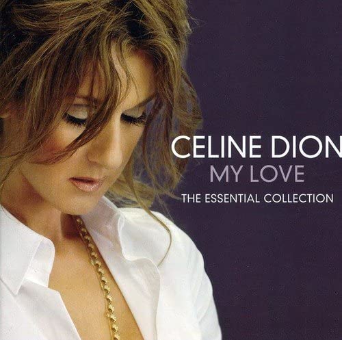 Céline Dion - My Love: The Essential Collection