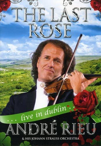 The Last Rose: Andr Rieu - Live in Dublin [DVD]