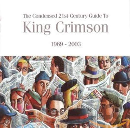 King Crimson - Condensed 21st Century Guide To King Crimson (1969 - 2003) [Audio CD]