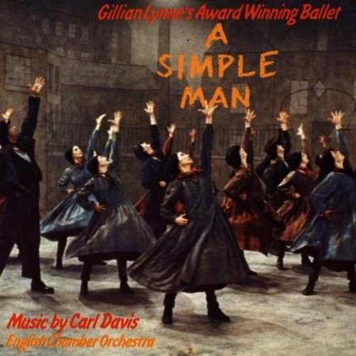 A Simple Man: The Ballet (1987 Northern Ballet Recording)