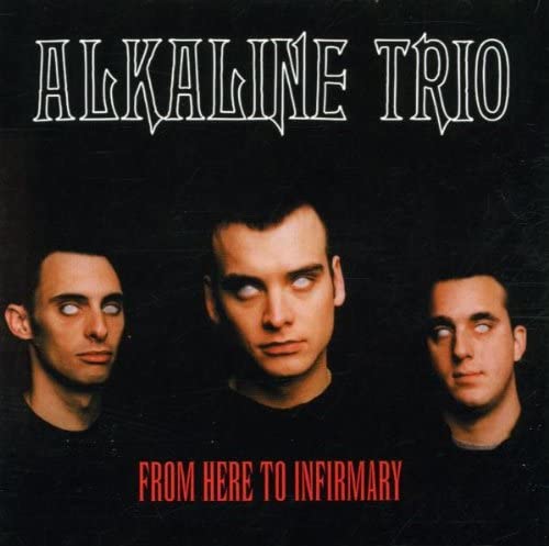 Alkaline Trio - From Here to Infirmary [Audio CD]