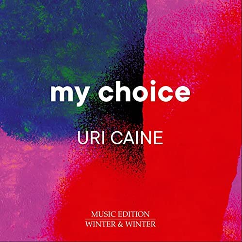 My Choice [Uri Caine] [Winter & Winter: 9102762] [Audio CD]