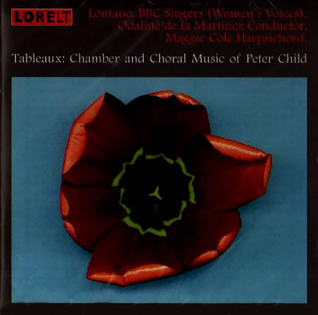 Peter Child - Tableaux: Chamber And Choral Music Of Peter Child [Audio CD]