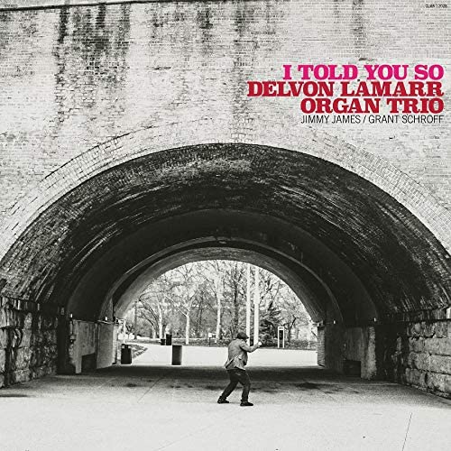 Delvon Lamarr Organ Trio - I Told You So [Audio CD]