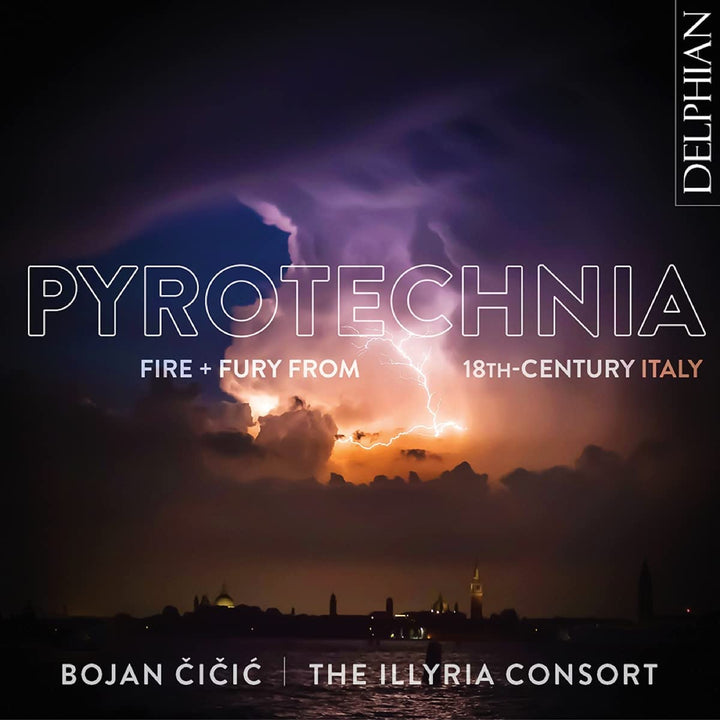 Bojan Cicic - Pyrotechnia Fire & Fury from 18th Century Italy [Audio CD]