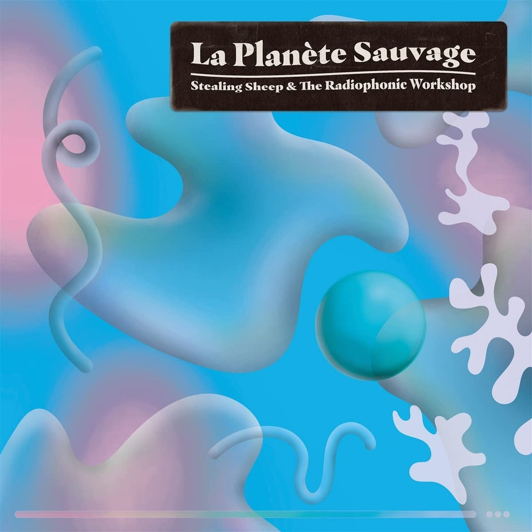 Stealing Sheep and The Radiophonic Workshop - La Planète Sauvage [Audio CD]