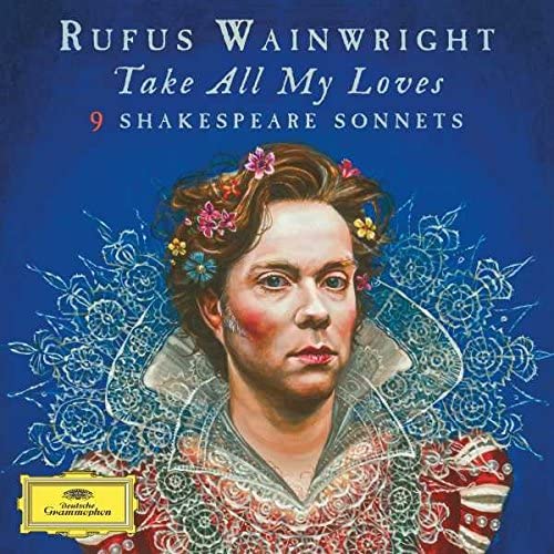 Rufus Wainwright – Take All My Loves – 9 Shakespeare-Sonette [Vinyl]