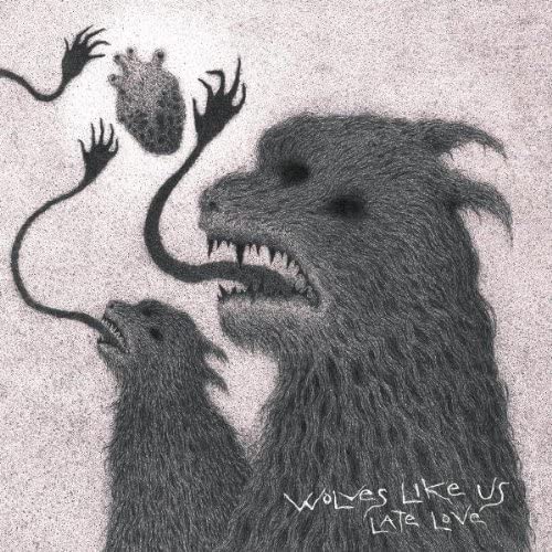 Wolves Like Us – Late Love [Vinyl]