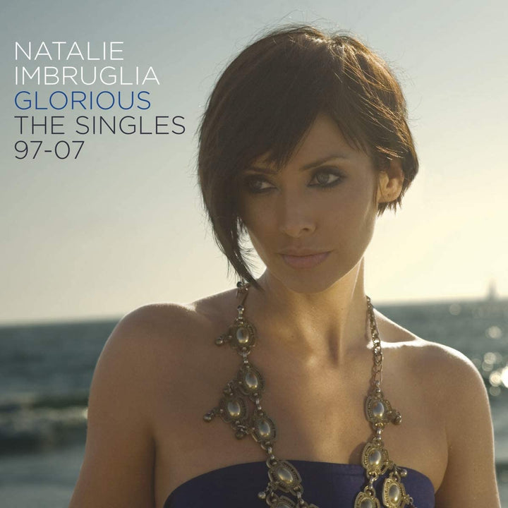 Natalie Imbruglia - Imbruglia, Natalie / Glorious: The Singles 97/07 [Audio CD]
