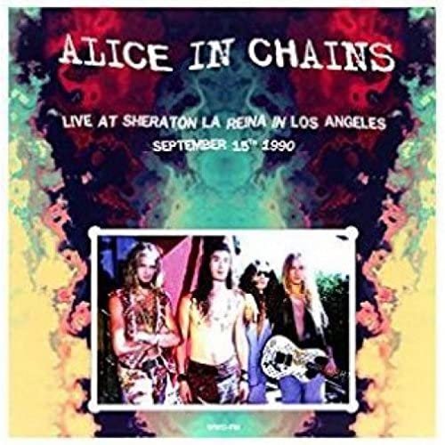 Alice In Chains  - Live At Sheraton La Reina In Los Angeles, September 15th 1990 [Vinyl]