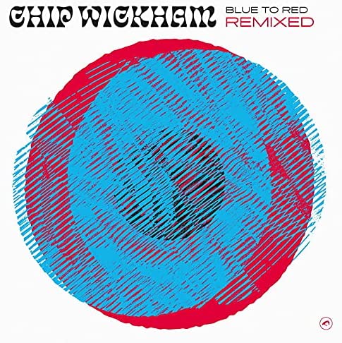 Chip Wickham - Blue To Red Remixed [Vinyl]