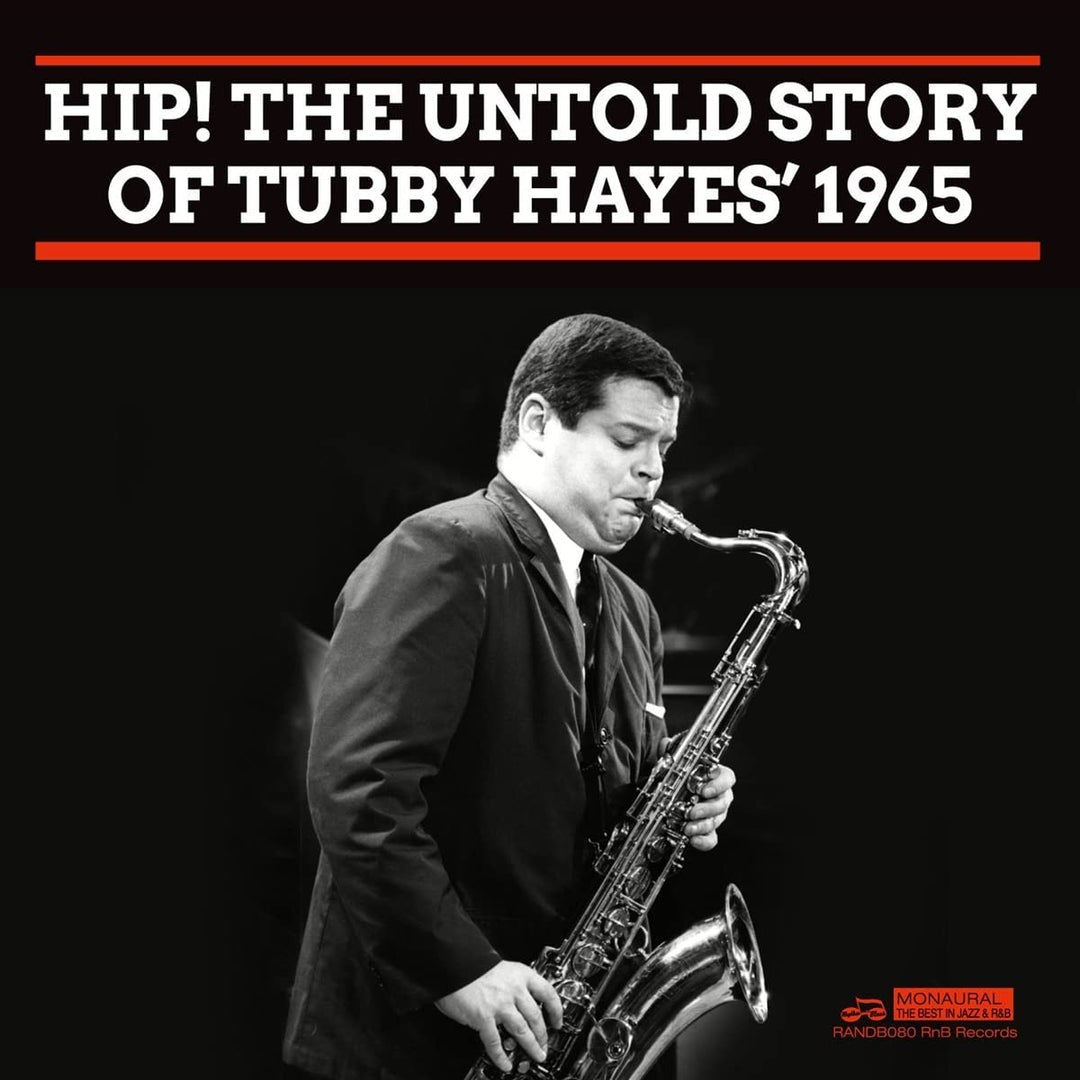 Tubby Hayes - Hip! The Untold Story Of Tubby Hayes’ 1965 [Audio CD]