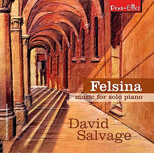 David Salvage - Felsina: music for solo piano [Audio CD]