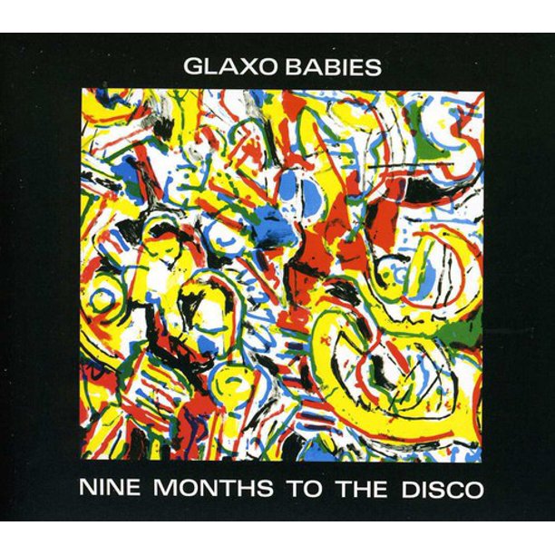 Glaxo Babies – Nine Months To The Disco [Audio-CD]