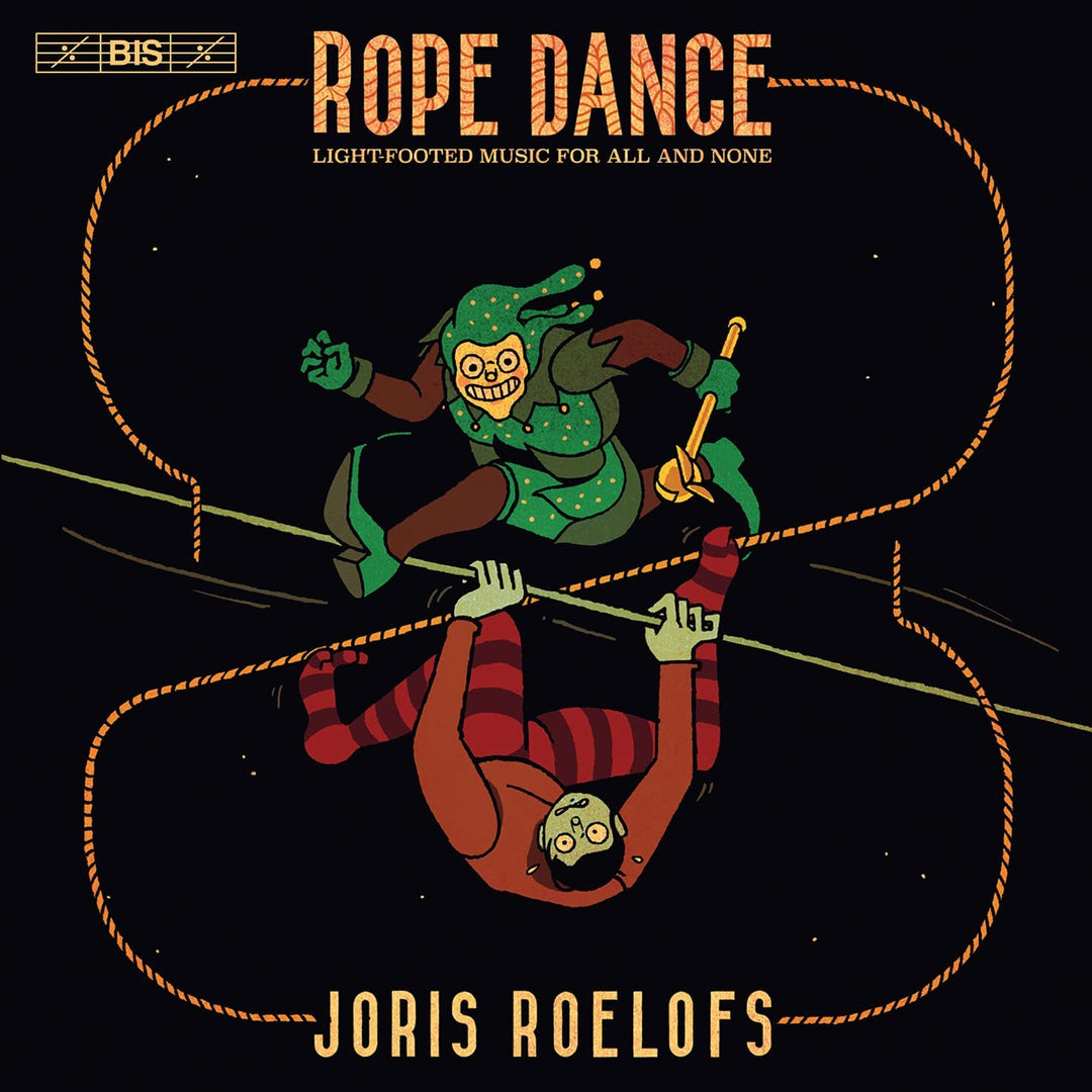 Bram van Sambeek - Roelofs: Rope Dance [Bram van Sambeek; Joris Roelofs; Bram de Looze; Clemens van der Feen; Martijn Vink] [Bis: BIS2453] [Audio CD]