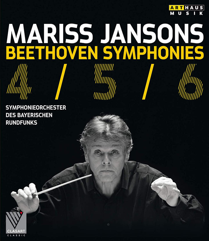 Beethoven:Symphonies 4,5 & 6 [Symphonieorchester des Bayerischen Rundfunks ,Mariss Jansons] [Arthaus [2016] [Blu-ray]