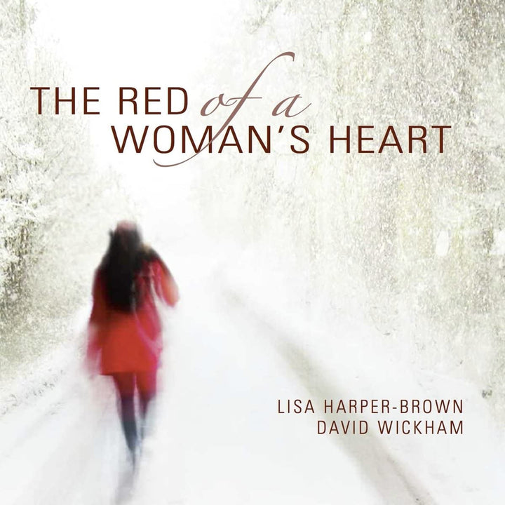 Lisa Harper-Brown / David Wickham: The Red of a Woman's Heart [Audio CD]