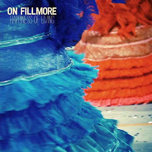 On Fillmore - Happiness Of Living [Audio CD]