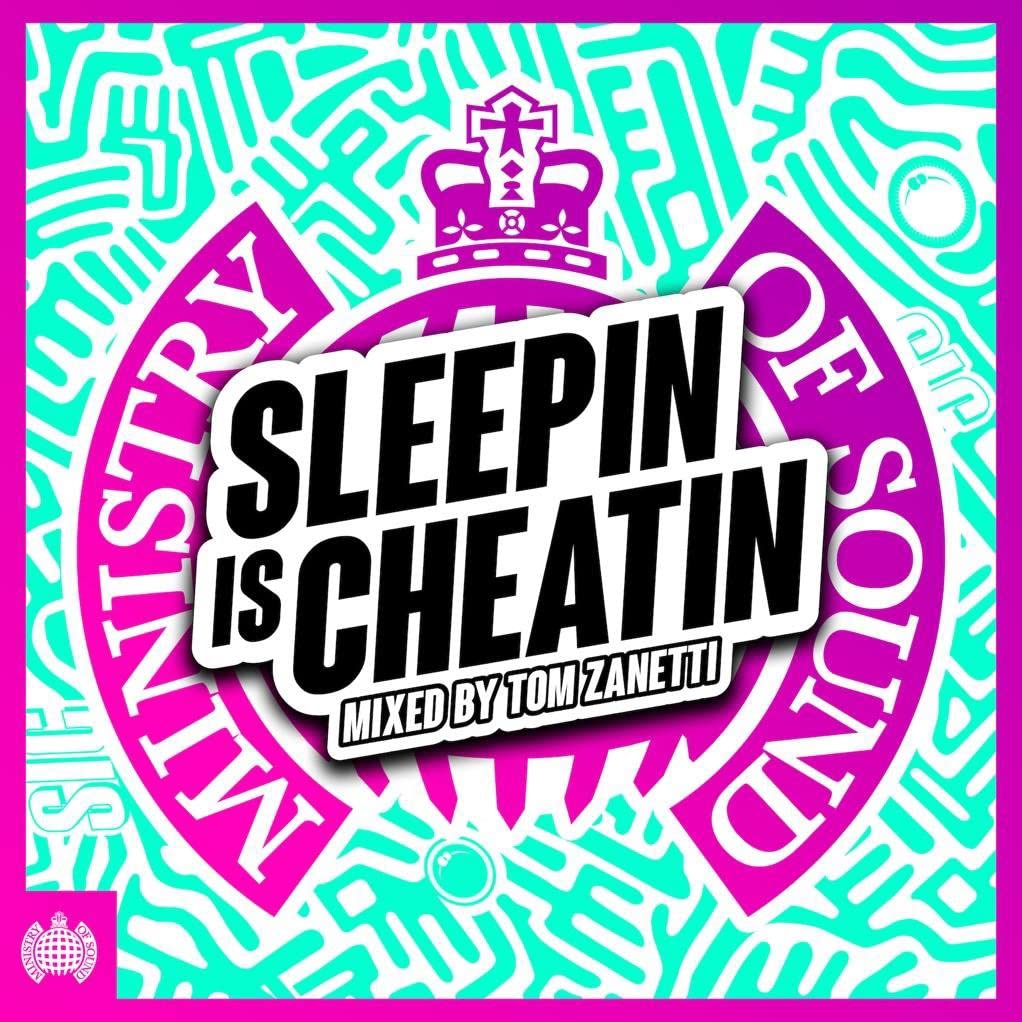Sleepin Is Cheatin - Ministry Of Sound