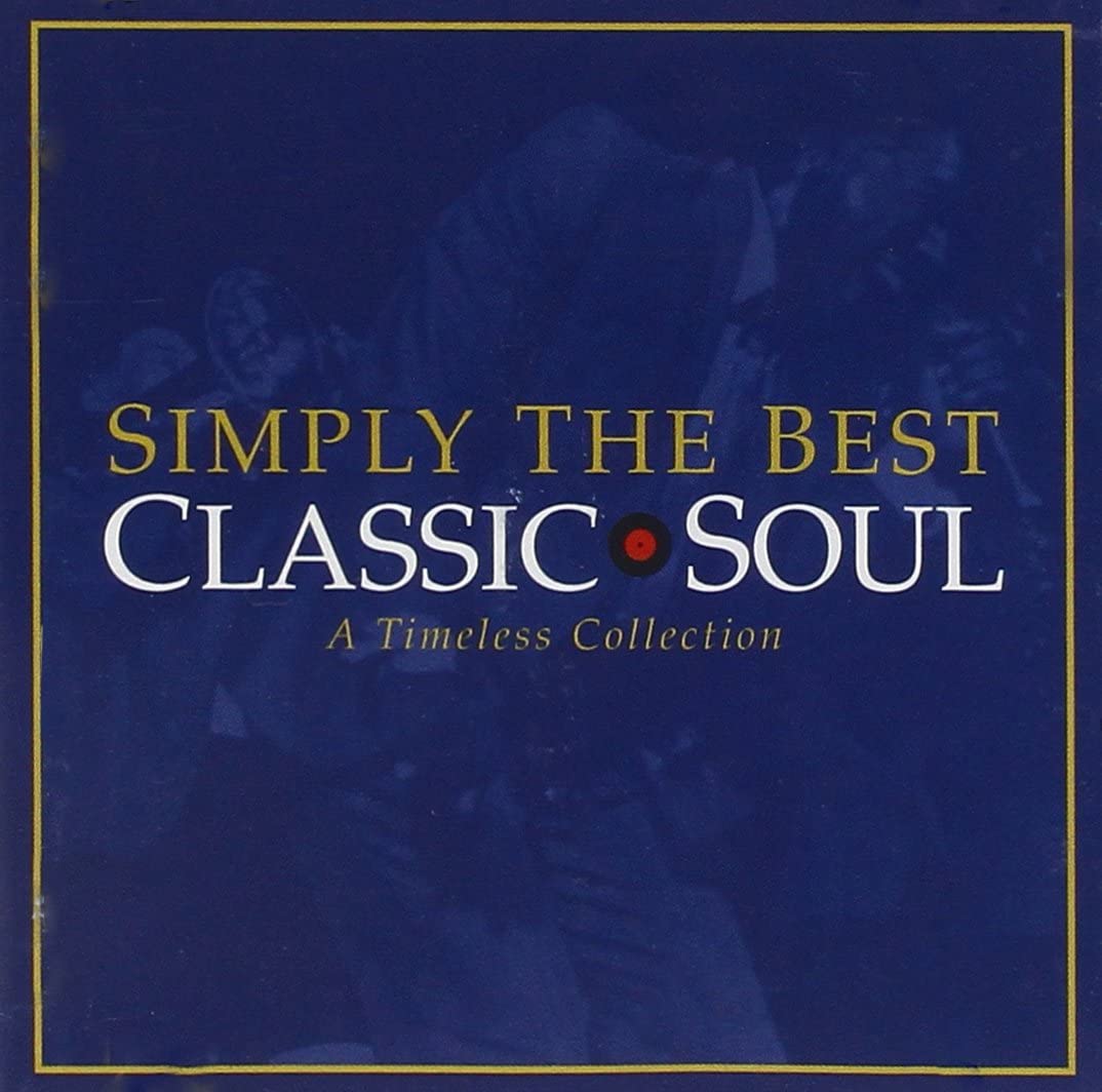 Simply the Best Classic Soul: A Timeless Collection [Audio CD]
