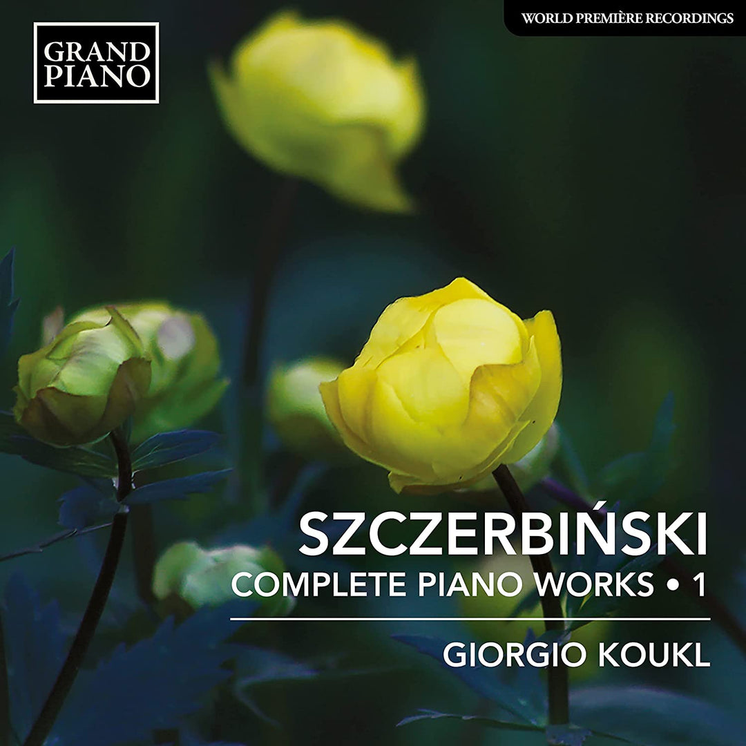 Szczerbinski: Piano Works [Giorgio Koukl] [Grand Piano: GP876] [Audio CD]