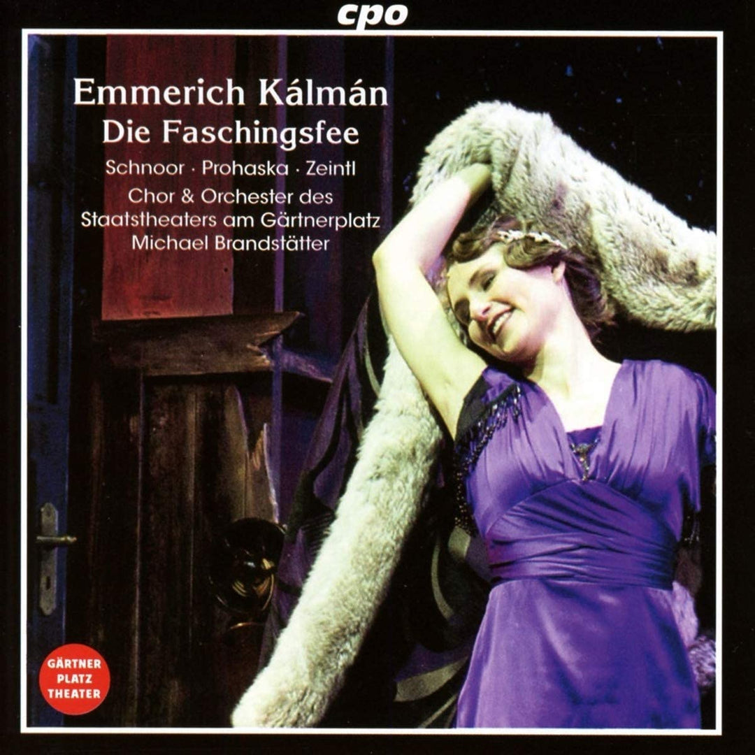 Kalman: Die Faschingsfee [Camille Schnorr; Daniel Prohaska; Nadine Zeintl; Simon Schnoor; Maximilian Mayer] [Cpo: 555147-2] [Audio CD]