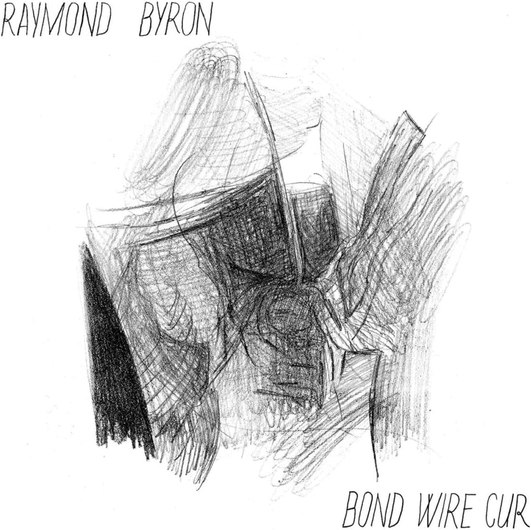 RAYMOND BYRON - BOND WIRE CUR [VINYL]