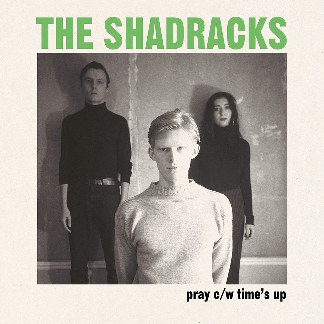 The Shadracks - Pray c/w Time's Up [VINYL]