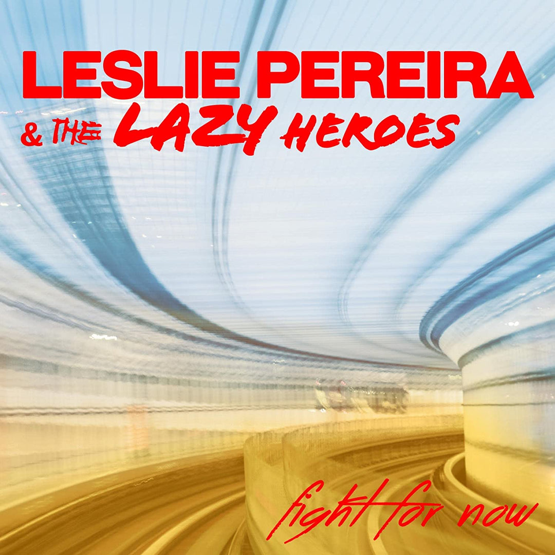 Leslie Pereira &amp; the Lazy Heroes – Fight For Now [Audio-CD]