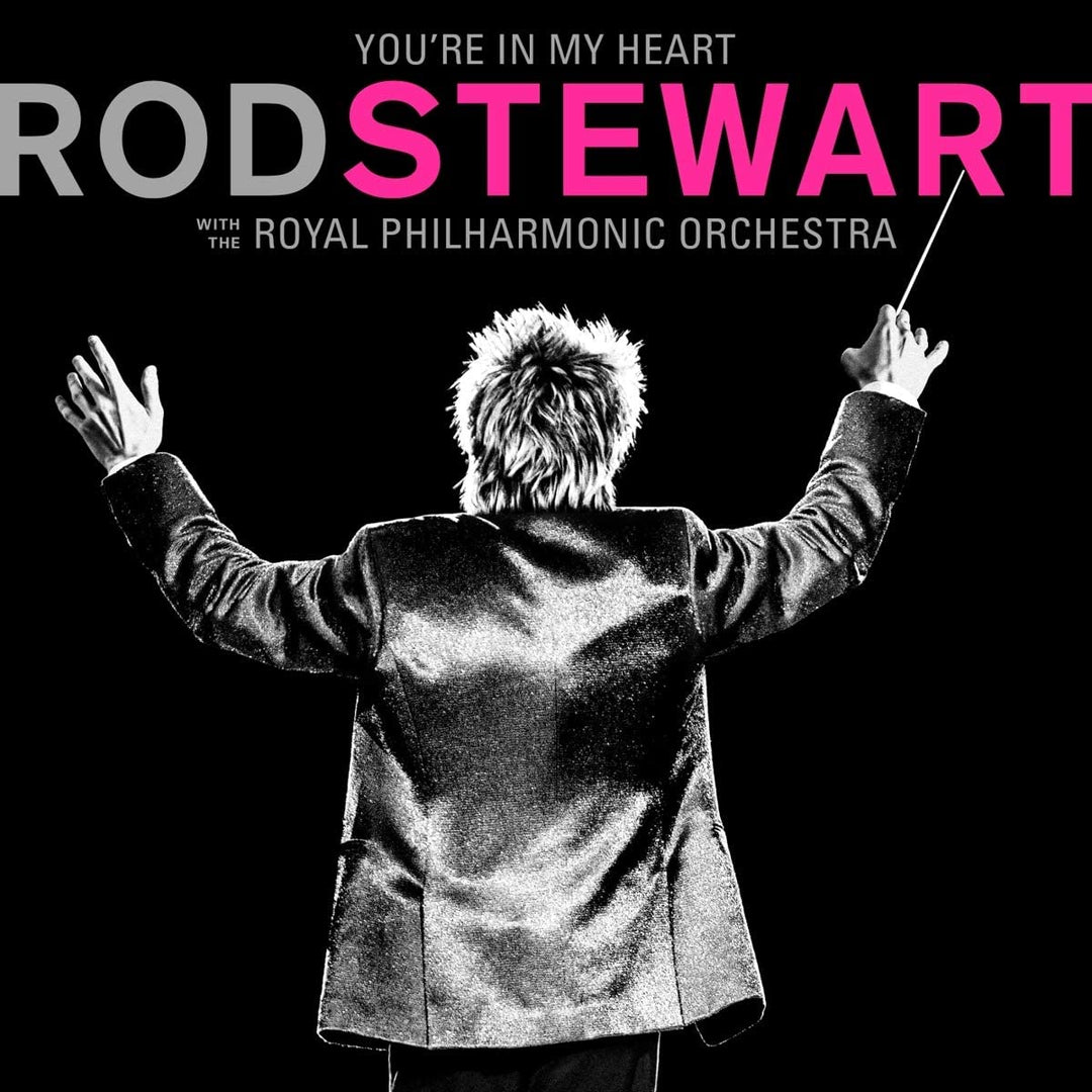 You’re In My Heart: Rod Stewart with the Royal Philharmonic Orchestra - Rod Stewart [Audio CD]