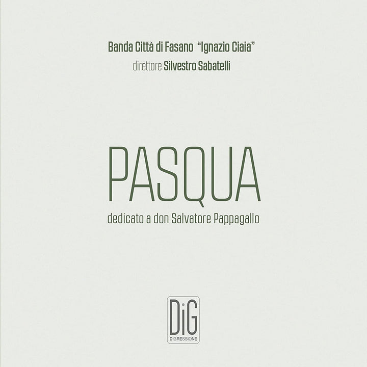 Pasqua [Banda Città di Fasano “Ignazio Ciaia”; Silvestro Sabatelli] [Digressione Music: DIGR117] [Audio CD]