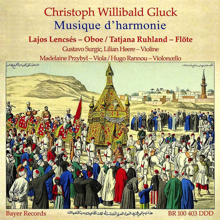 Lajos Lencses; Tatjana Ruhland - Christoph Willibald Gluck: Musique D'Harmonie [Audio CD]