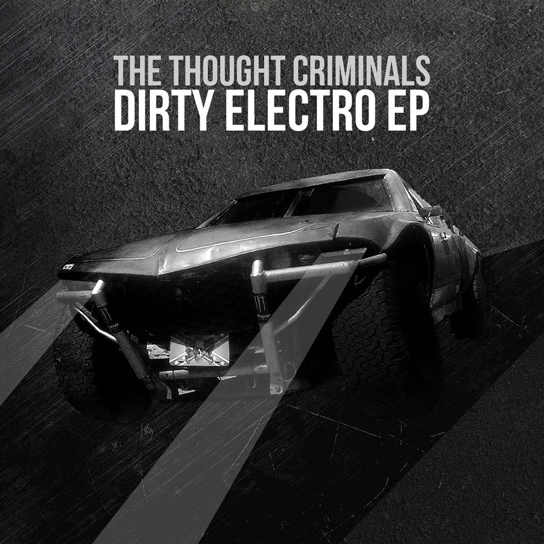 Thought Criminals – Dirty Electro [Vinyl]