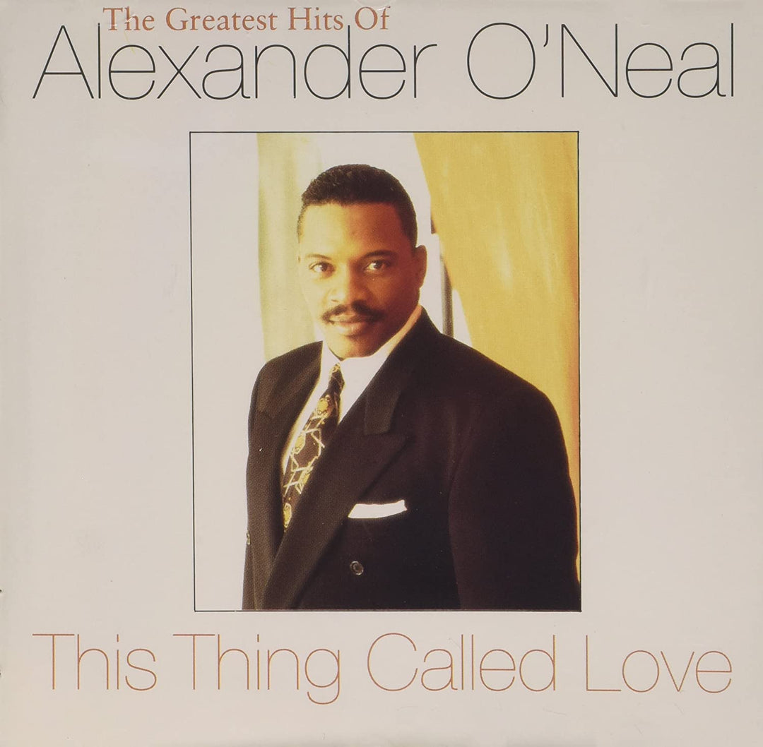 This Thing Called Love - The Greatest Hits of Alexander O'Neal [Audio CD]