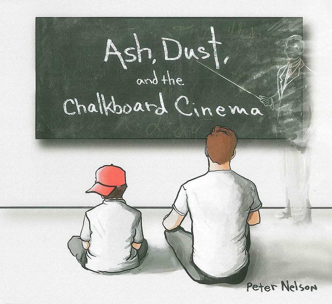 Nelson Peter - Ash, Dust And The Chalkboard Cineman [Audio CD]