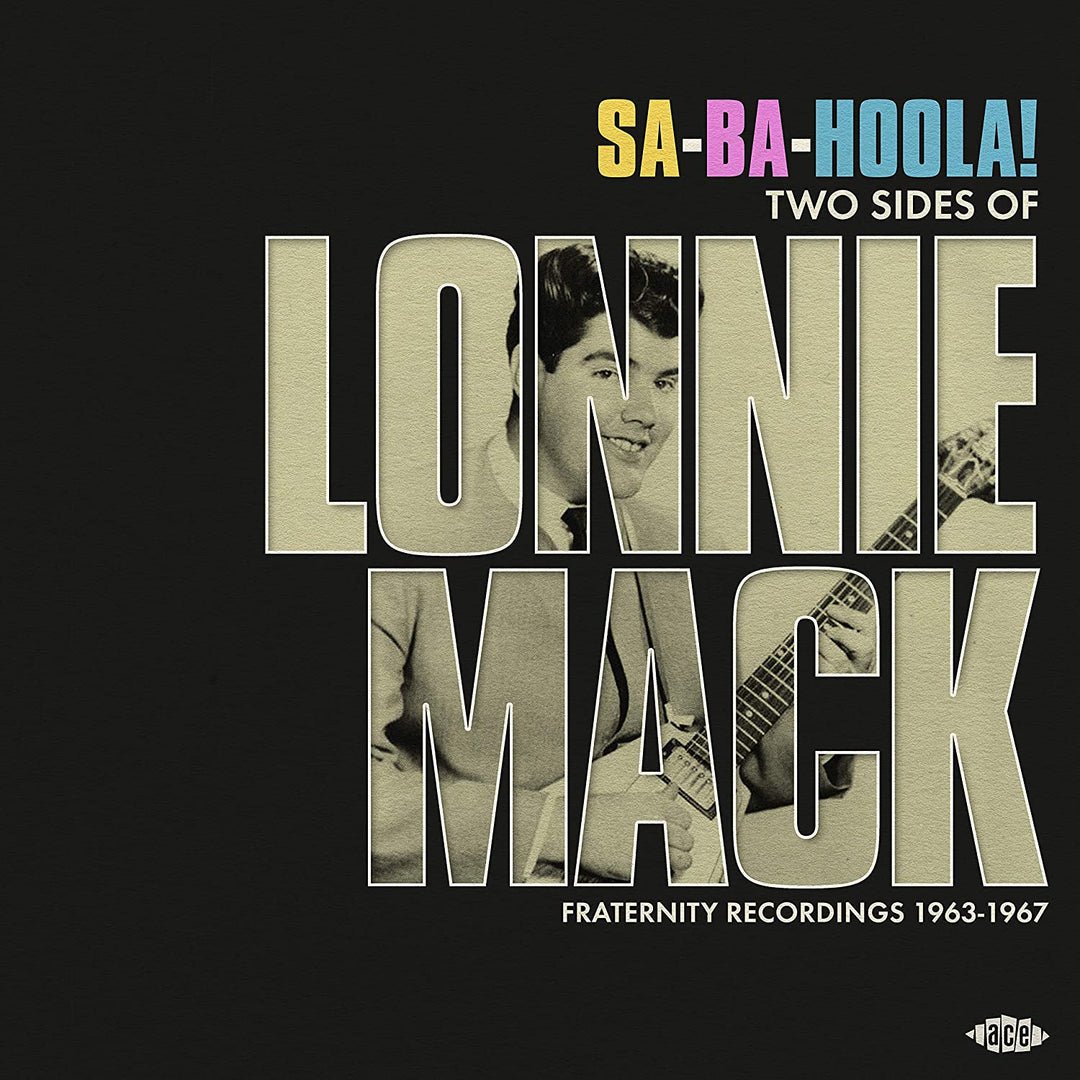 Sa-Ba-Hoola! Two Sides Of Lonnie Mack ~ Fraternity Recordings 1963-1967 [Audio CD]