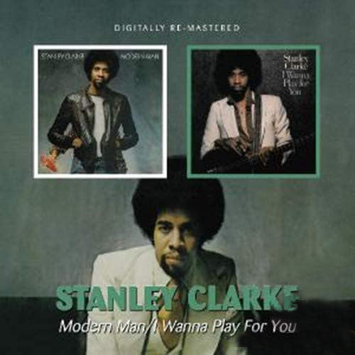 Stanley Clarke - Modern Man/I Wanna Play For Yo [Audio CD]