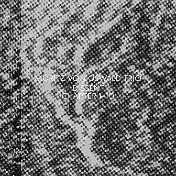 Moritz von Oswald, Moritz von Oswald Trio - Dissent (feat Heinrich Kobberling & Laurel Halo) [Audio CD]