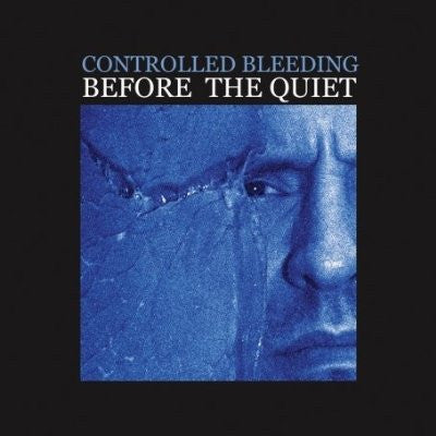 Controlled Bleeding - Controlled Bleeding: Before The Quiet [Audio CD]