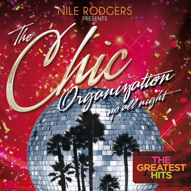 Chic - Nile Rogers Presents The Chic Organization: Up All Night: The Greatest Hits (Disco Edition) [Audio CD]